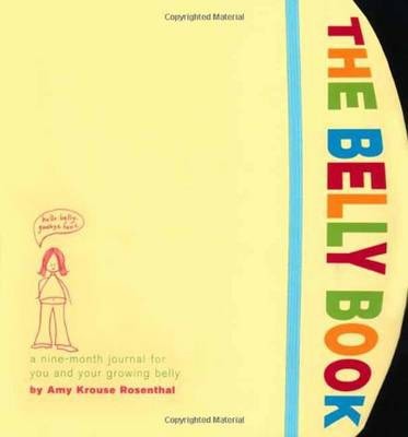 The Belly Book : A Nine-Month Journal for You and Your Growing Belly