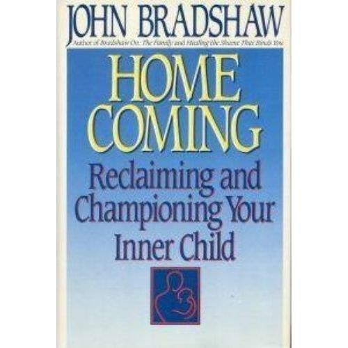 Homecoming : Reclaiming and Championing Your Inner Child