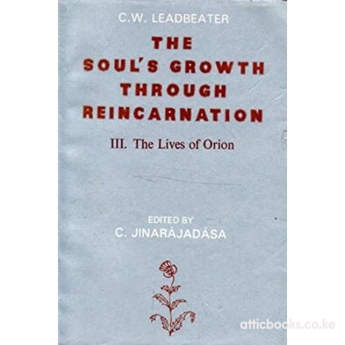 The Soul's Growth Through Reincarnation: III the Lives of Orion
