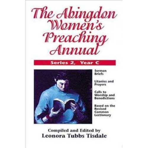 The Abingdon Women's Preaching Annual: Series 2, Year C