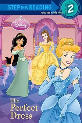The Perfect Dress Step into Reading: Step 2 (Disney Princess)