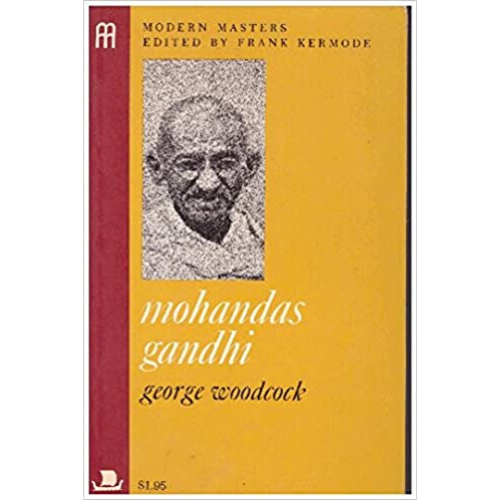 Mohandas Gandhi by George Woodcock