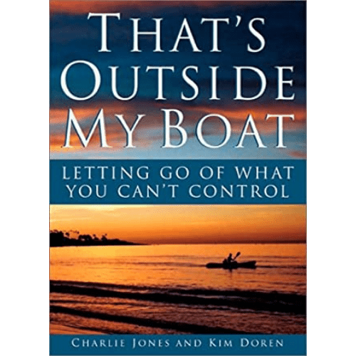 That's Outside My Boat : Letting Go of What You Can't Control