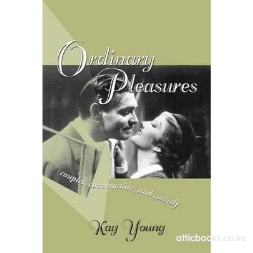 Ordinary Pleasures : Couples, Conversation and Comedy