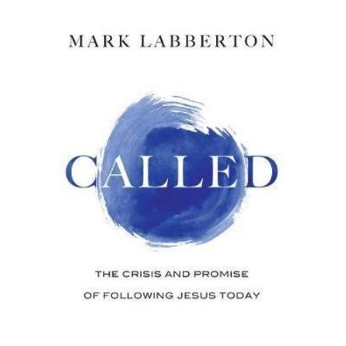 Called : The Crisis and Promise of Following Jesus Today