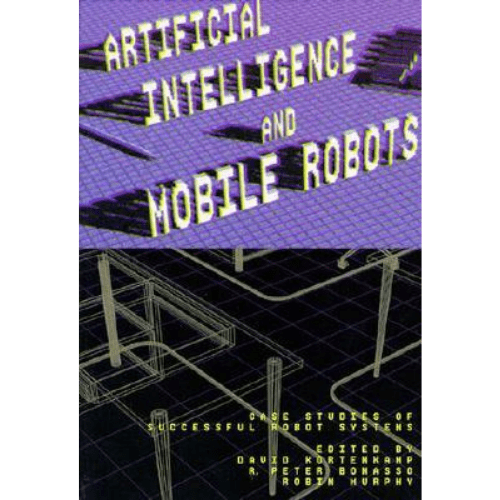 Artificial Intelligence and Mobile Robots : Case Studies of Successful Robot Systems