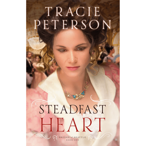 Steadfast Heart by Tracie Peterson
