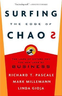 Surfing the Edge of Chaos : The Laws of Nature and the New Laws of Business