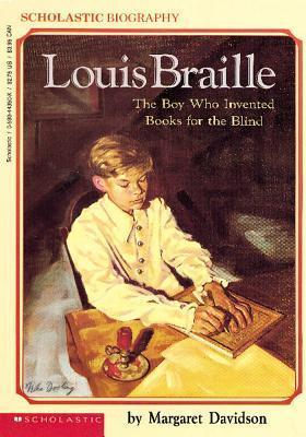 Louis Braille : The Boy Who Invented Books for the Blind