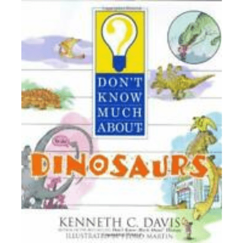 Don't Know Much About Dinosaurs