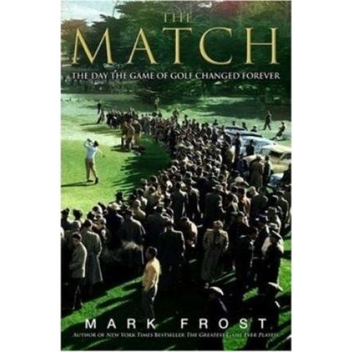 The Match : The Day the Game of Golf Changed Forever