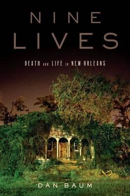 Nine Lives : Death and Life in New Orleans