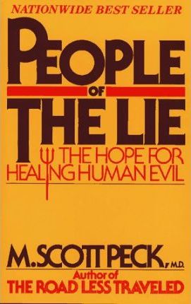 People of the Lie : The Hope for Healing Human Evil