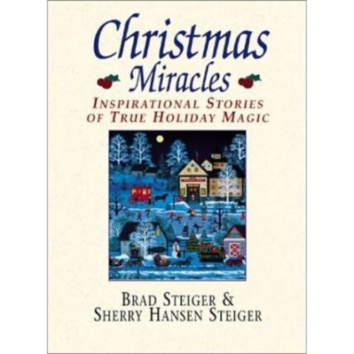 Christmas Miracles : Inspirational Stories of True Holiday Magic