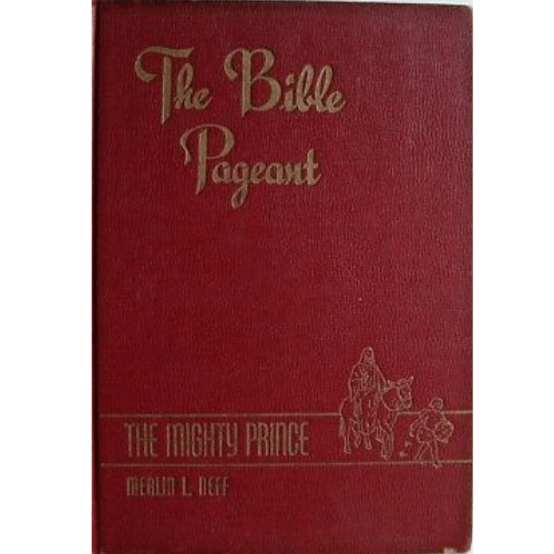 The Mighty Prince : The Bible Pagent Volume Four