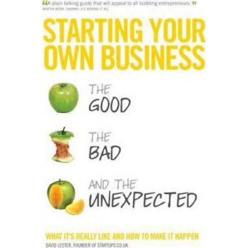 Starting Your Own Business: The Good, The Bad & The Unexpected