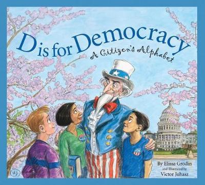 D Is for Democracy : A Citizen's Alphabet