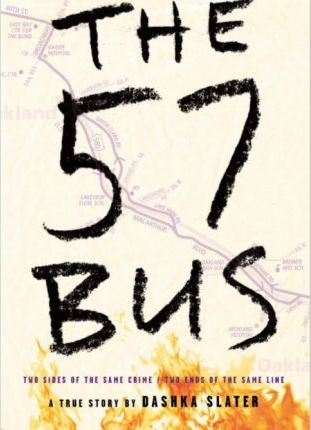 The 57 Bus : A True Story of Two Teenagers and the Crime That Changed Their Lives