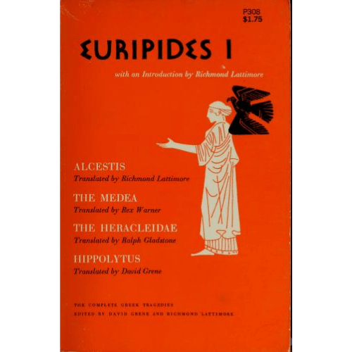 Euripides I: Alcestis, The Medea, The Heracleidae, Hippolytus (The Complete Greek Tragedies)