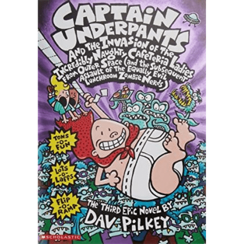 Captain Underpants #3: Captain Underpants and the Invasion of the Incredibly Naughty Cafeteria Ladies from Outer Space and the Subsequent Assault of the Equally Evil Lunchroom Zombie Nerds