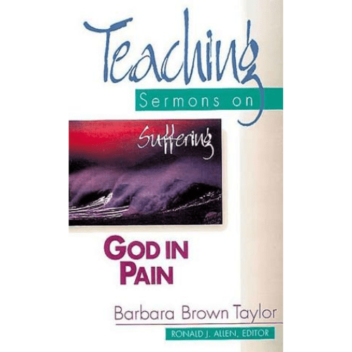 God in Pain : Teaching Sermons on Suffering