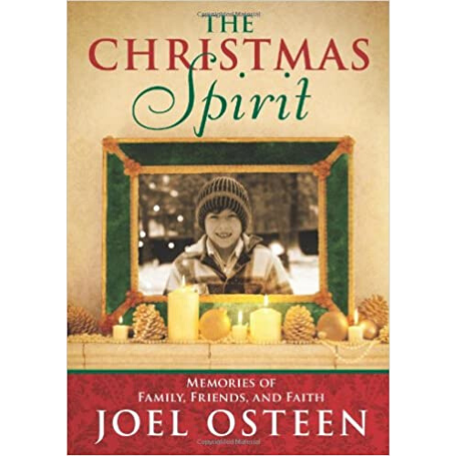 The Christmas Spirit: Memories of Family, Friends, and Faith