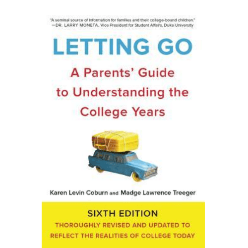 Letting Go : A Parents' Guide to Understanding the College Years