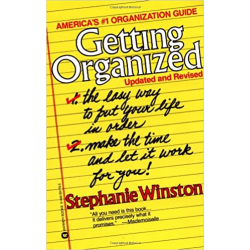Getting Organized : The Easy Way to Put Your Life in Order