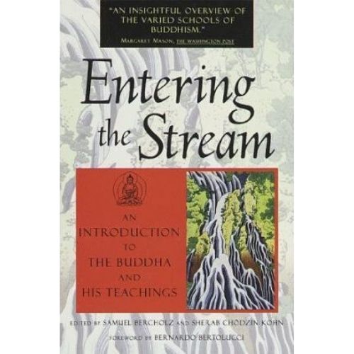 Entering the Stream: An Introduction to the Buddha and His Teachings