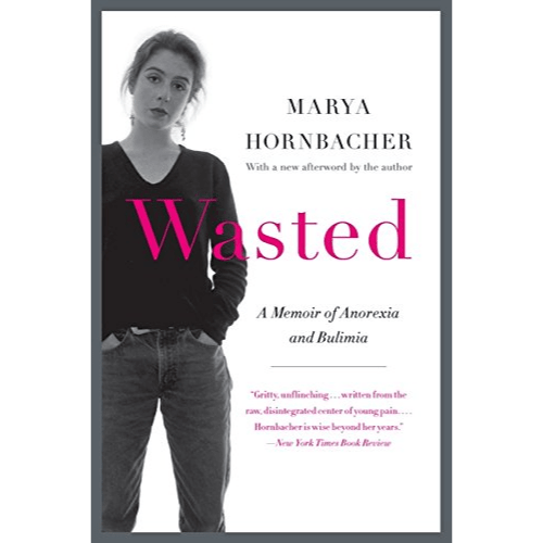 Wasted : A Memoir of Anorexia and Bulimia