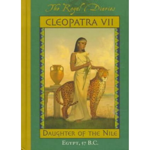 Royal Diaries: Cleopatra VII, Daughter of the Nile