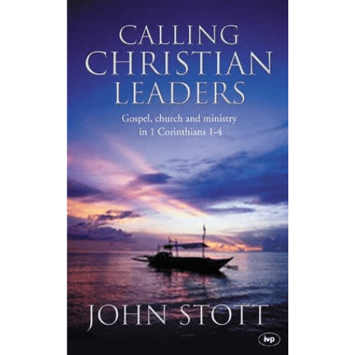 Calling Christian Leaders : Biblical Models of Church, Gospel and Ministry