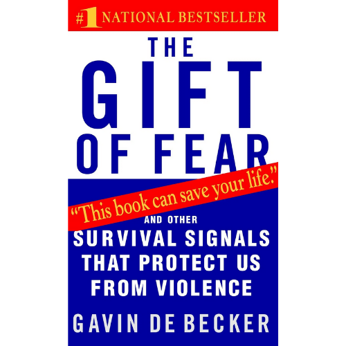 The Gift of Fear : Survival Signals That Protect Us from Vio