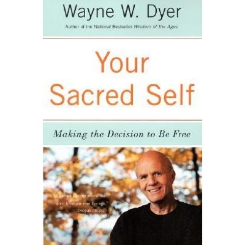 Your Sacred Self: Making the Decision to be Free