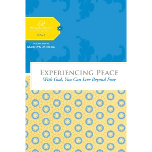 Experiencing Peace : With God You Can Live Beyond Fear