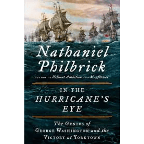 In the Hurricane's Eye : The Genius of George Washington and the Victory at Yorktown