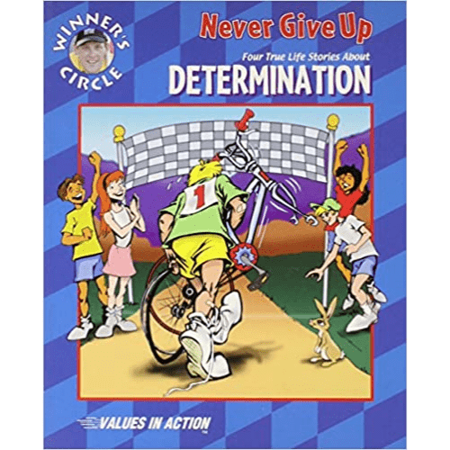 Never Give Up: Four True Life Stories About Determination