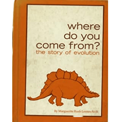Where Do You Come from? : The Story of Evolution