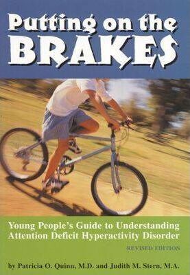 Putting on the Brakes : Young People's Guide to Understanding Attention Deficit Hyperactivity Disorder