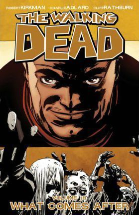 The Walking Dead: Volume 18 : What Comes After