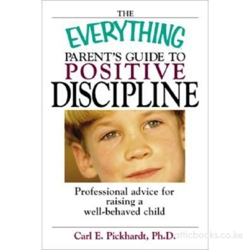 The Everything Parent's Guide to Positive Discipline