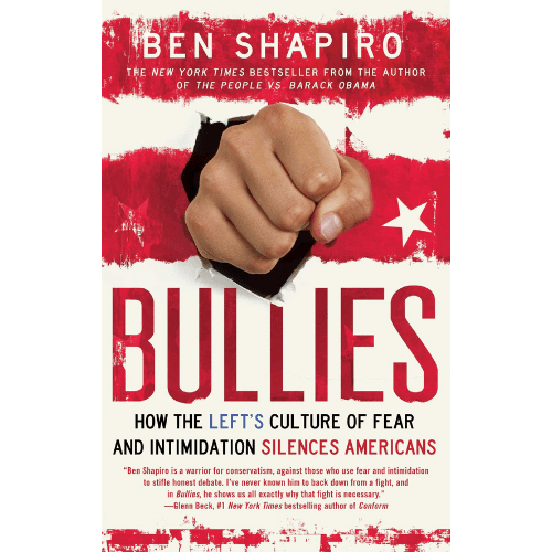 Bullies : How the Left's Culture of Fear and Intimidation Silences Americans