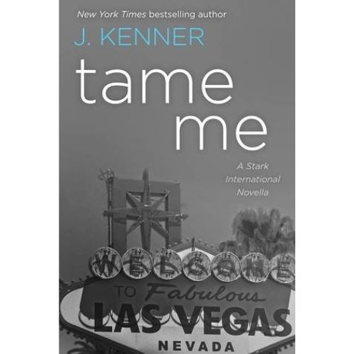 Tame Me : A Stark International Novella