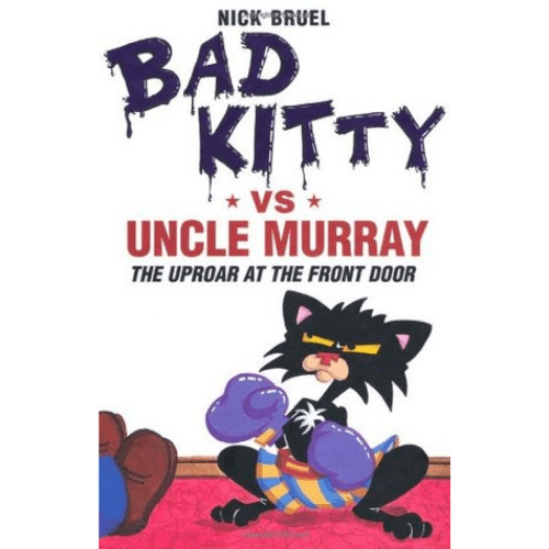 Bad Kitty Chapter Book #3: Bad Kitty vs Uncle Murray: The Uproar at the Front Door