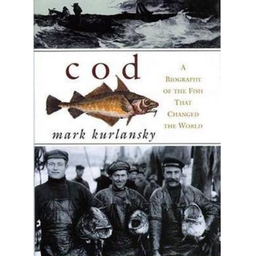 COD: a Biography of the Fish That Changed the World