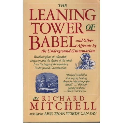 The Leaning Tower of Babel and Other Affronts by the Underground Grammarian