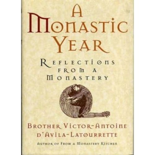 A Monastic Year : Reflections from a Monastery