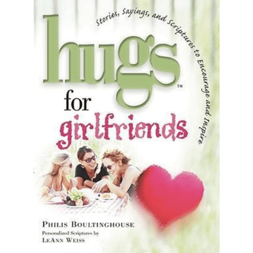 Hugs for Girlfriends : Stories, Sayings, and Scriptures to Encourage and Inspire