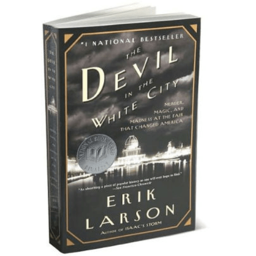 The Devil in the White City : Murder, Magic, and Madness at the Fair That Changed America