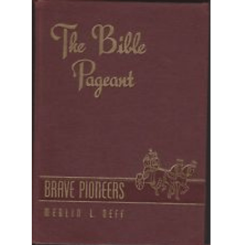 Brave Pioneers: The Bible Pageant Volume 1